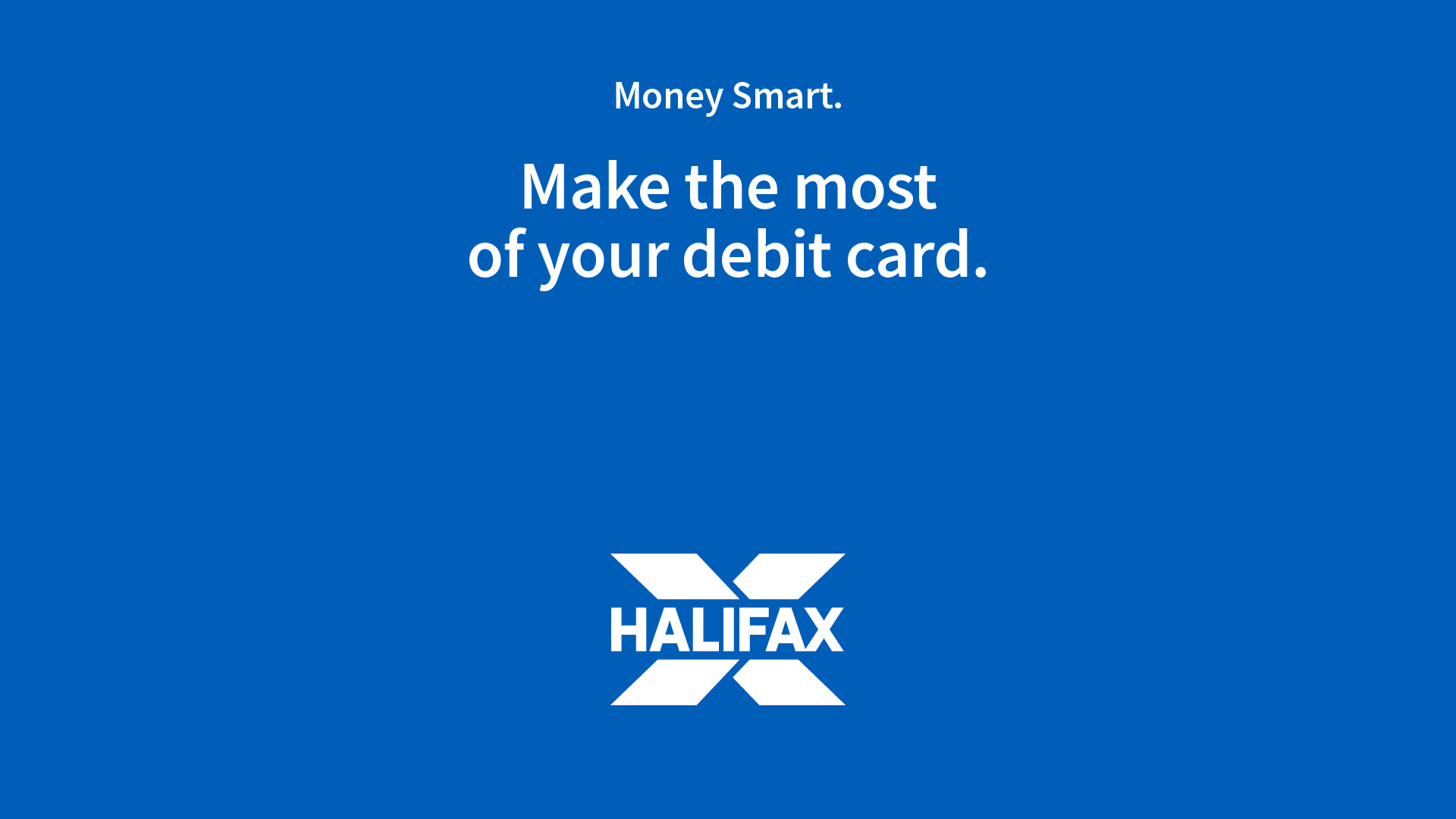 Make the most of your Money Smart debit card.